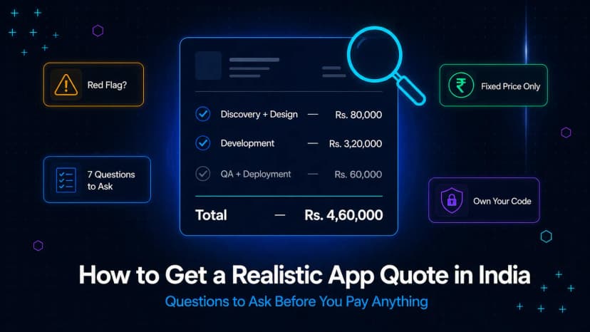 How to Get a Realistic App Quote in India: Questions to Ask Before You Pay Anything